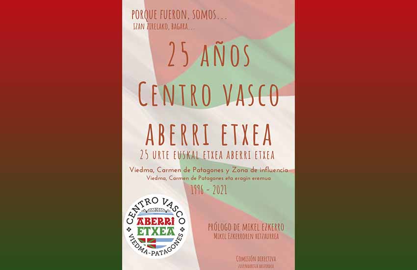 Imagen de la portada de “Porque fueron, somos…25 años Centro Vasco Aberri Etxea. Viedma, Carmen de Patagones y Zona de inﬂuencia. 1996 - 2021”, que será presentado en la Biblioteca de la Legislatura de Rio Negro