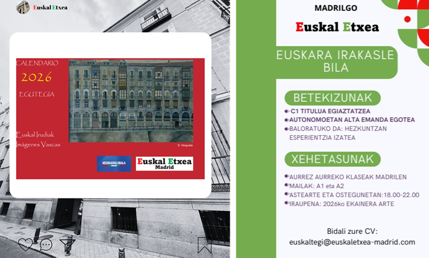 Madrilgo Euskal Etxeak 2026ko bere horma-egutegia salgai ipini du dagoeneko , ezkerrean; eskuinean, euskara irakasle baten lan eskaintza