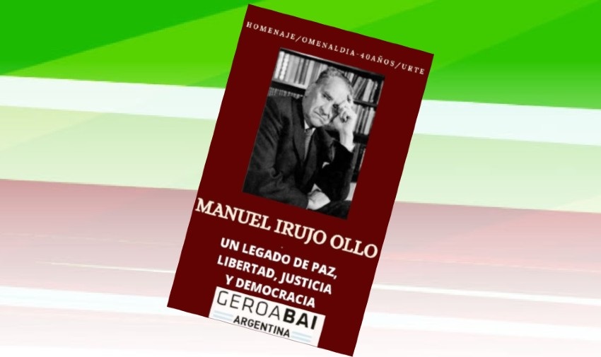 'Geroa Bai Argentina' nos ha hecho llegar el libro  "Manuel Irujo Ollo. Un legado de paz, libertad, justicia y democracia"
