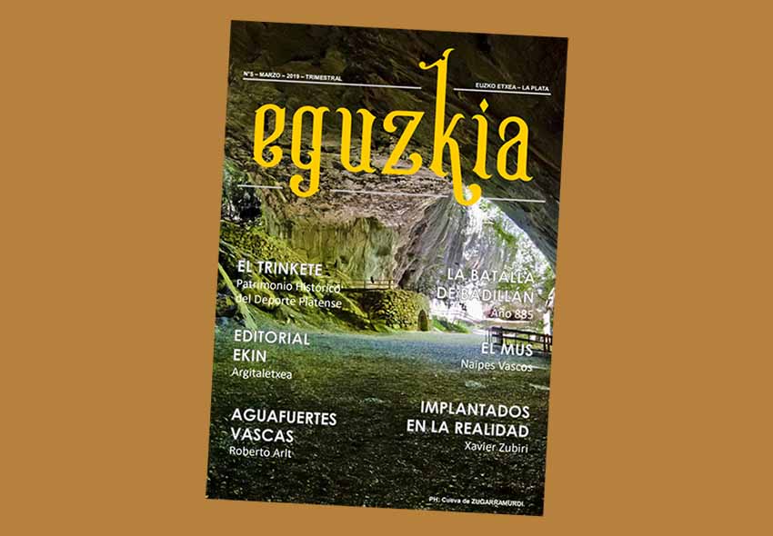 Number 5, corresponding to March 2019, of this new period of the magazine Eguzki published by Euzko Etxea of La Plata