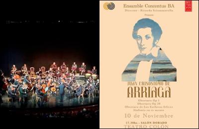 Izquierda, Ensamble Concentus BA, dirigido por Ricardo Sciammarella, en un concierto en septiembre en el Teatro Avenida de Buenos Aires. A la derecha, cartel del estreno de mañana en el Teatro Colón de la obra de Juan Crisóstomo de Arriaga.
