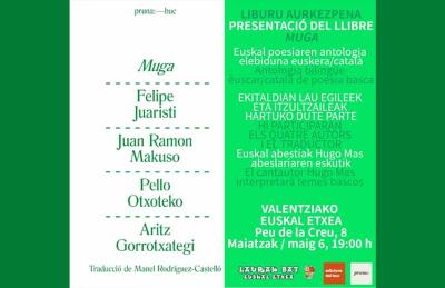 Participarán los poetas Felipe Juaristi, Juan Ramon Makuso, Pello Otxoteko y Aritz Gorrotxategi y el traductor Manel Rodríguez-Castelló