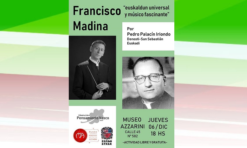 ‘Francisco de Madina, munduko euskalduna eta musikari izugarria’ hitzaldia