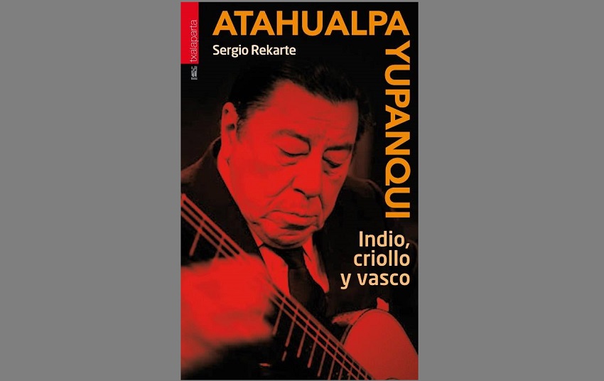 ‘Atahualpa Yupanqui, indio, criollo y vasco’ liburua 