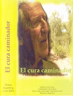 'El cura caminador', un filme sobre el Padre Severiano Aiastui, que cumple ahora 90 años.
