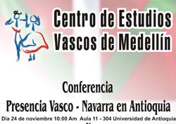 Cartel de la conferencia sobre presencia vasco-navarra celebrada el viernes en la Universidad de Antioquía organizada por el CEV de Medellín