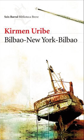 Portada del 'Bilbao-New York-Bilbao, del escritor y poeta vasco Kirmen Uribe, publicada en castellano por la editorial Seix Barral