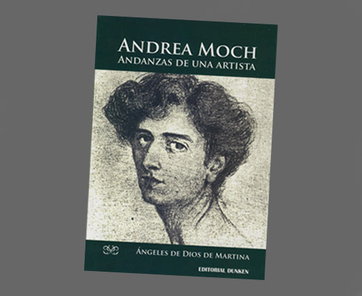 Tapa del libro sobre Andrea Moch que Angeles de Dios Altuna presentará el sábado de la próxima semana en la Feria del Libro de Buenos Aires