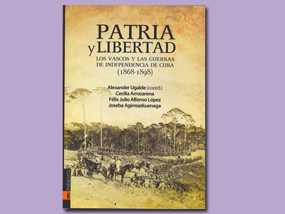 Portada del libro "Patria y Libertad. Los vascos y las Guerras de Independencia de Cuba", publicado por Txalaparta