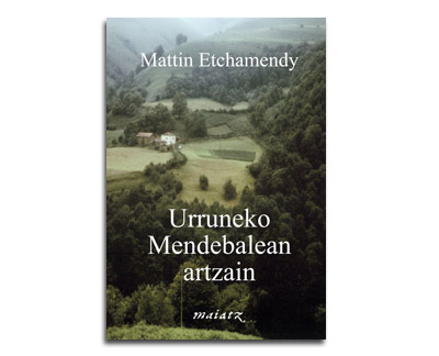 Las memorias de Mattin Etchamendi, "Urruneko Mendebalean Artzain", estarán a la venta en el stand de Maiatz