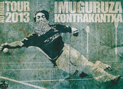 Fermin Muguruza eta Kontrakantxaren "No More Tour 2013" biraren kartela