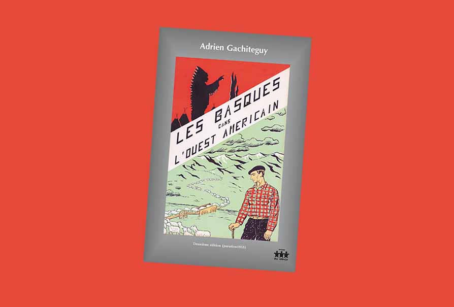 Adrien Gachiteguy.ren "Les Basques dans L'Ouest Americain"