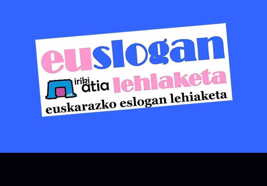 Ekainaren 3a da 2018ko Eusloganerako esaldiak bidaltzeko epemuga