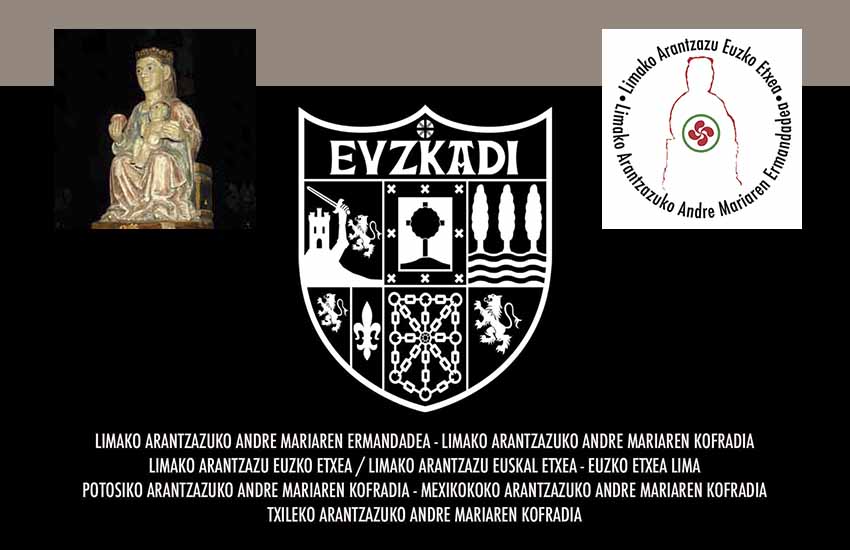 “Limako Arantzazu Euskal Etxea,” claims heir to the historic Brotherhoods of the Virgin of Arantzazu that were founded throughout Latin America, including that in Lima (1612)