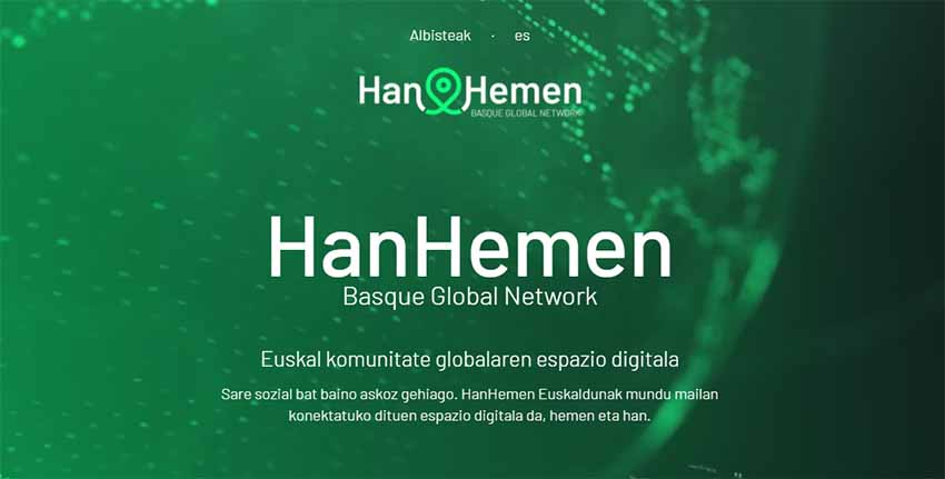 “Much more than social media, HanHemen is a digital space to connect the Basques around the world”