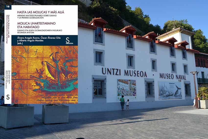 "Moluca uharteetaraino eta haratago" liburua (Silex Ediciones, 2023) ostegun honetan aurkeztuko da Donostiako Itsas Museoan