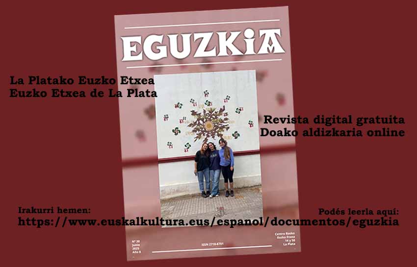 Eguzkia, revista trimestral de Euzko Etxea de La Plata llega este junio de 2025 a su número 30