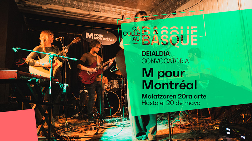 Epea euskal musikarientzat Quebec-en 'M pour Montréal' jaialdian parte hartzeko aurkez daitezen asteazkena, maiatzaren 20a da