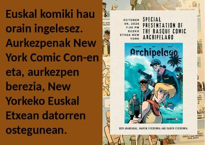 Ibilbide polita egin du 'Artxipelagoa'k EiTB Podcast-erako audio-fikziozko serie gisa sortu zenetik paperezko komikia ingelesez bilakatu arte